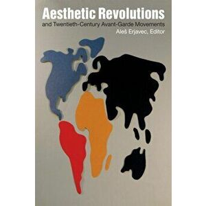 Aesthetic Revolutions and Twentieth-Century Avant-Garde Movements, Hardback - *** imagine