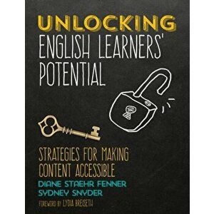 Unlocking English Learners' Potential. Strategies for Making Content Accessible, Paperback - Sydney C. Snyder imagine