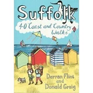 Suffolk. 40 Coast and Country Walks, Paperback - Donald Greig imagine