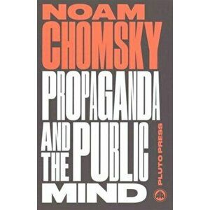 Propaganda and the Public Mind. Interviews by David Barsamian, Paperback - Noam Chomsky imagine