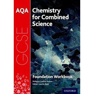 AQA GCSE Chemistry for Combined Science (Trilogy) Workbook: Foundation, Paperback - Philippa Gardom-Hulme imagine