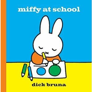 Miffy at School, Hardback - Dick Bruna imagine