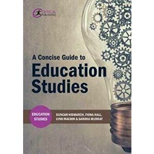 Concise Guide to Education Studies, Paperback - Sandra Murray imagine