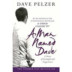 Man Named Dave, Paperback - Dave Pelzer imagine