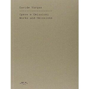 Works and Omissions, Paperback - Davide Vargas imagine