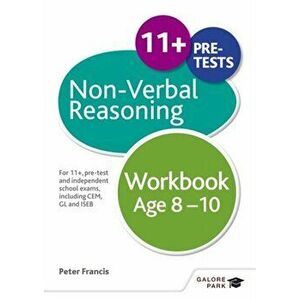 Non-Verbal Reasoning Workbook Age 8-10. For 11+, pre-test and independent school exams including CEM, GL and ISEB, Paperback - Peter Francis imagine