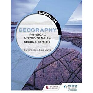 National 4 & 5 Geography: Physical Environments: Second Edition, Paperback - Susan Clarke imagine