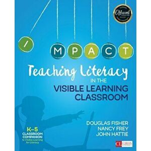 Teaching Literacy in the Visible Learning Classroom, Grades K-5, Paperback - John A. Hattie imagine