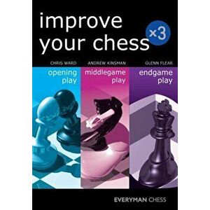 Improve Your Chess x 3. Opening Play, Middlegame Play, Endgame Play, Paperback - Glenn Flear imagine