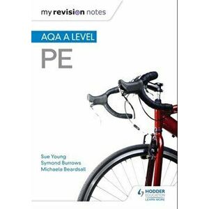 My Revision Notes: AQA A-level PE, Paperback - Michaela Byrne imagine