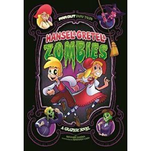 Hansel & Gretel & Zombies. A Graphic Novel, Paperback - Benjamin Harper imagine