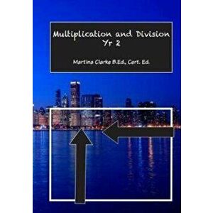 Multiplication and Division Yr 2, Paperback - Martina Clarke imagine