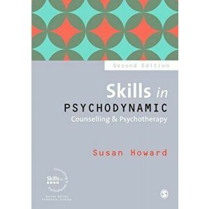 Skills in Psychodynamic Counselling & Psychotherapy, Paperback - Susan Howard imagine