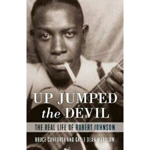 Up Jumped the Devil. The Real Life of Robert Johnson, Hardback - *** imagine
