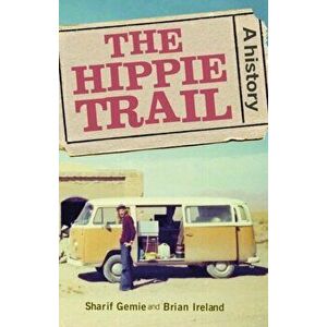 Hippie Trail. A History, Hardback - Brian Ireland imagine