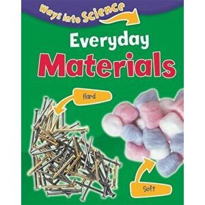 Ways Into Science: Everyday Materials, Paperback - Peter Riley imagine