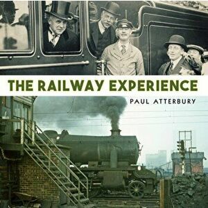 Railway Experience, Hardback - Paul Atterbury imagine