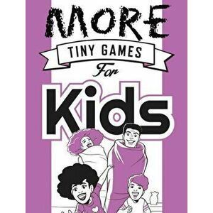 More Tiny Games for Kids. Games to play while out in the world, Paperback - *** imagine