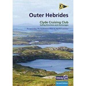 CCC Sailing Directions and Anchorages - Outer Hebrides. Covers the Western Isles from Lewis to Berneray, Paperback - Edward Mason imagine