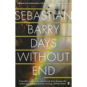 Days Without End, Paperback - Sebastian Barry imagine