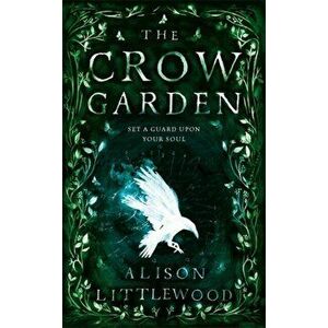 Crow Garden, Paperback - Alison Littlewood imagine