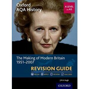 Oxford AQA History for A Level: The Making of Modern Britain 1951-2007 Revision Guide, Paperback - J. M. A. Hugh imagine