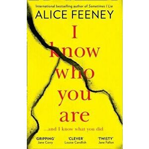 I Know Who You Are, Paperback - Alice Feeney imagine
