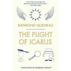 Flight of Icarus, Paperback - Raymond Queneau imagine
