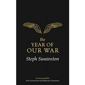 Year of Our War, Paperback - Steph Swainston imagine