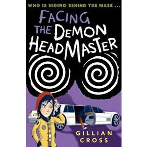 Facing the Demon Headmaster, Paperback - Gillian Cross imagine