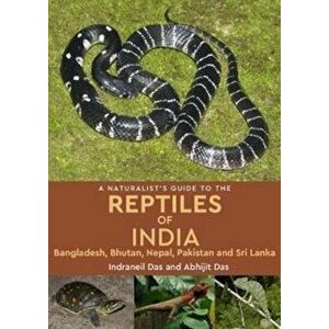 Naturalist's Guide to the Reptiles of India, Paperback - Indraneil Das imagine