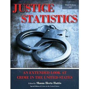 Justice Statistics. An Extended Look at Crime in the United States 2017, Paperback - *** imagine