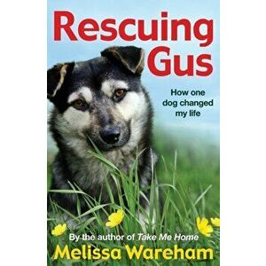Rescuing Gus, Paperback - Melissa Wareham imagine