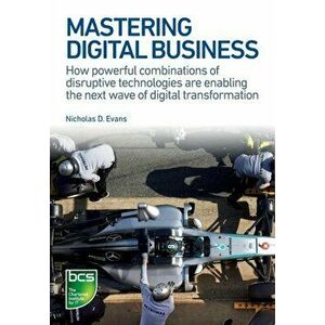 Mastering Digital Business, Paperback - Nicholas D. Evans imagine