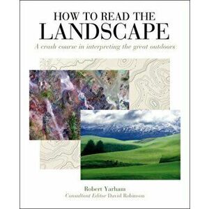 How to Read the Landscape, Paperback - Robert Yarham imagine