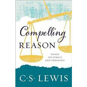 Compelling Reason, Paperback - C. S. Lewis imagine