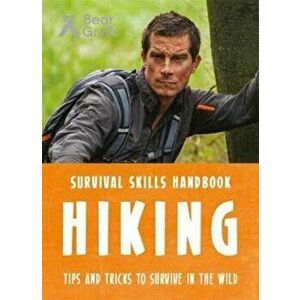Bear Grylls Survival Skills: Hiking, Paperback - Bear Grylls imagine