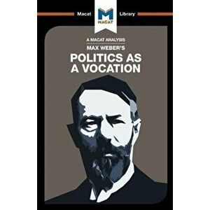 Politics as a Vocation, Paperback - William Brett imagine