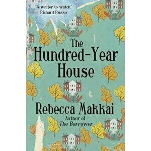 Hundred-Year House, Paperback - Rebecca Makkai imagine