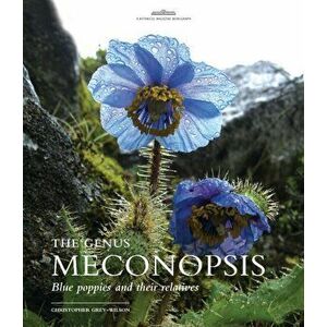 Genus Meconopsis, The. Blue poppies and their relatives, Hardback - Christopher Grey-Wilson imagine