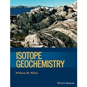 Isotope Geochemistry, Paperback - William M. White imagine