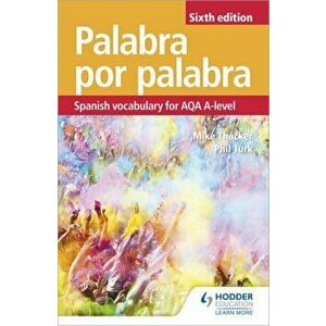 Palabra por Palabra Sixth Edition: Spanish Vocabulary for AQA A-level, Paperback - Mike Thacker imagine