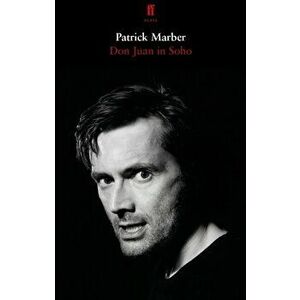 Don Juan in Soho. After Moliere, Paperback - Patrick Marber imagine