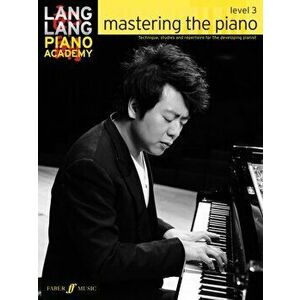 Lang Lang Piano Academy: mastering the piano level 3, Paperback - Lang Lang imagine