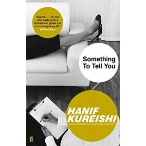 Something to Tell You, Paperback - Hanif Kureishi imagine