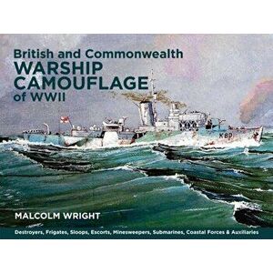 British and Commonwealth Warship Camouflage of WW II, Hardback - Malcolm George Wright imagine