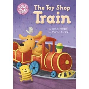 Reading Champion: The Toy Shop Train. Independent Reading Pink 1B, Paperback - Jackie Walter imagine