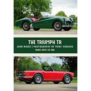 Triumph TR. From 20TS to TR6, Paperback - Mr. John Nikas imagine