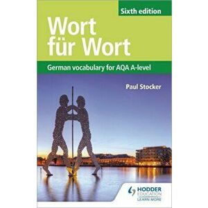 Wort fur Wort Sixth Edition: German Vocabulary for AQA A-level, Paperback - Paul Stocker imagine