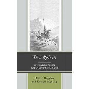 Don Quixote. The Re-accentuation of the World's Greatest Literary Hero, Hardback - *** imagine